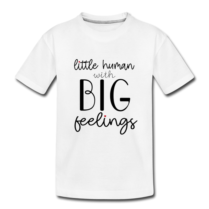 Little Human With Big Feelings: Premium Organic T-Shirt - white