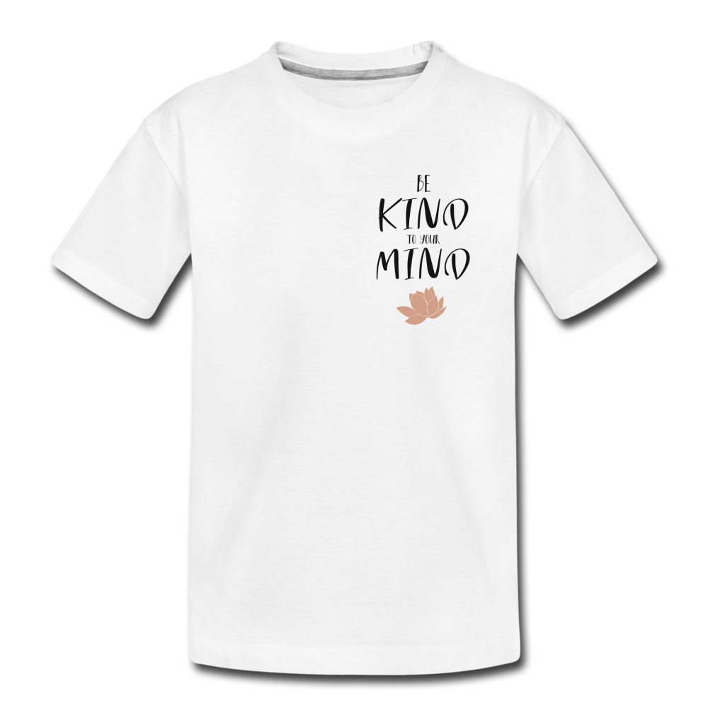 Be Kind To Your Mind: Premium Organic T-Shirt - white