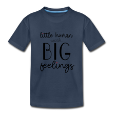 Load image into Gallery viewer, Little Human With Big Feelings: Premium Organic T-Shirt - navy
