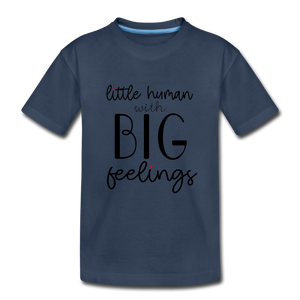 Little Human With Big Feelings: Premium Organic T-Shirt - navy